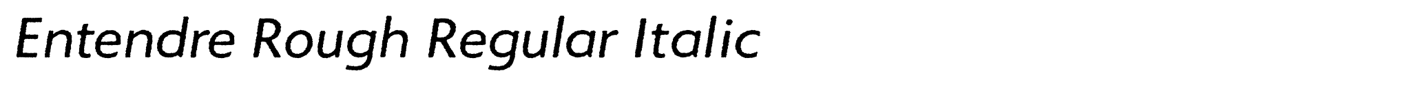Entendre Rough Regular Italic image